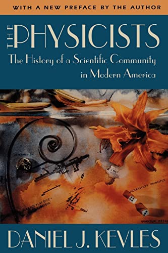 Imagen de archivo de The Physicists : The History of a Scientific Community in Modern America, with a New Preface by the Author a la venta por Better World Books