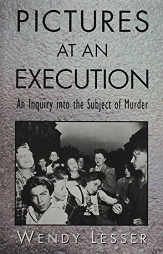 Beispielbild fr Pictures at an Execution : An Inquiry in to the Subject of Murder zum Verkauf von Better World Books