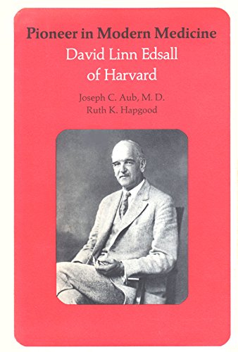 Imagen de archivo de Pioneer in Modern Medicine: David Linn Edsall of Harvard a la venta por Books From California