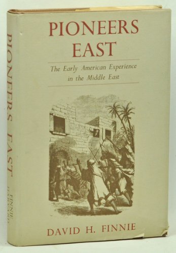 Imagen de archivo de Pioneers East: The Early American Experience in the Middle East (Harvard Middle Eastern Studies 13) a la venta por HPB-Diamond