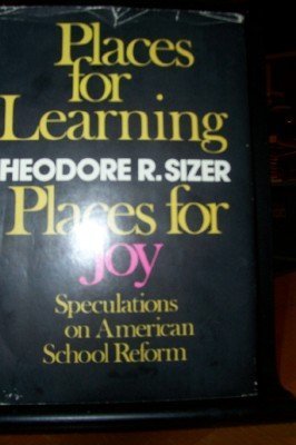 Places for Learning, Places for Joy: Speculations on American School Reform