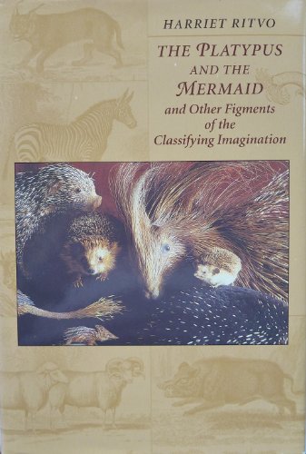 9780674673571: The Platypus and the Mermaid: And Other Figments of the Classifying Imagination