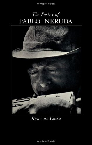 The Poetry of Pablo Neruda (9780674679818) by RenÃ© De Costa