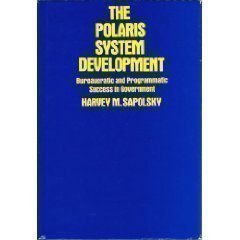 9780674682252: The Polaris System Development: Bureaucratic and Programmatic Success in Government