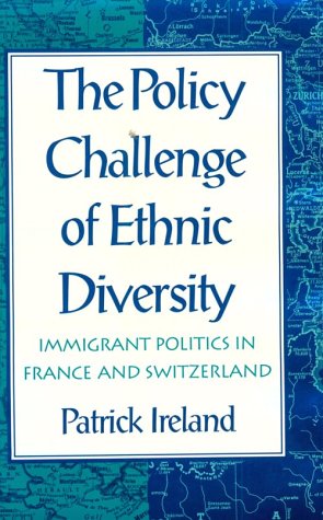 Beispielbild fr The Policy Challenge of Ethnic Diversity: Immigrant Politics in France and Switzerland zum Verkauf von Studibuch