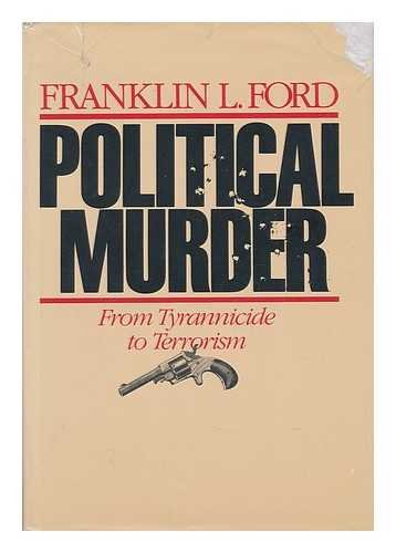 Beispielbild fr Political Murder: From Tyrannicide to Terrorism zum Verkauf von Books From California