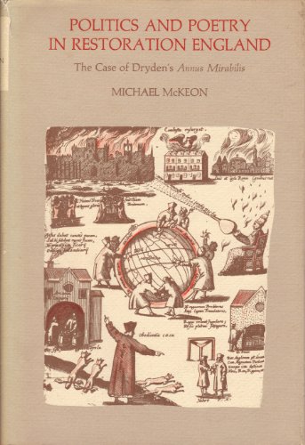 Beispielbild fr Politics and Poetry in Restoration England : The Case of Dryden's Annus Mirabilis zum Verkauf von Better World Books