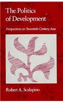 Beispielbild fr Politics of Development : Perspectives on Twentieth-Century Asia zum Verkauf von Better World Books