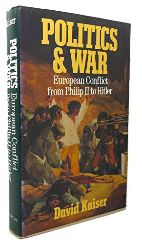 Beispielbild fr Politics and War: European Conflict from Philip II to Hitler zum Verkauf von Sessions Book Sales