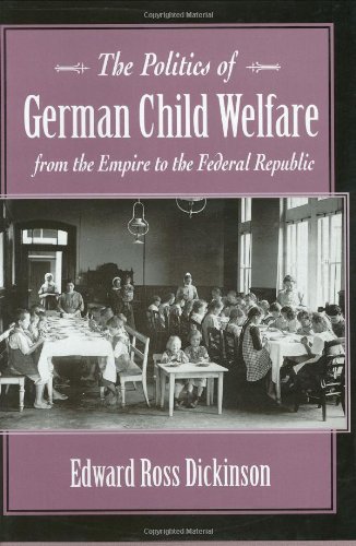 Stock image for The Politics of German Child Welfare from the Empire to the Federal Republic for sale by Blackwell's