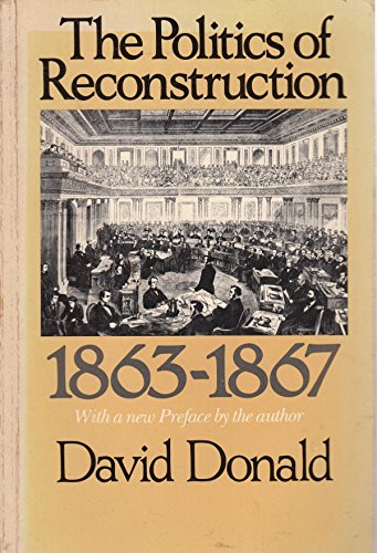 Beispielbild fr The Politics of Reconstruction, 1863-1867: , zum Verkauf von ThriftBooks-Atlanta