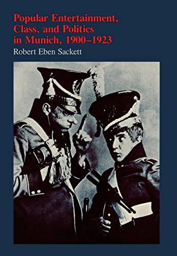 Popular Entertainment, Class, and Politics in Munich, 1900-1923