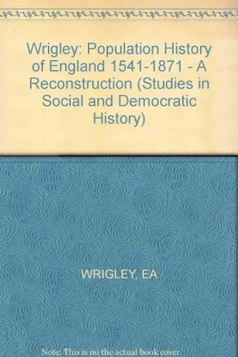 9780674690073: Wrigley: Population History of England 1541-1871 - A Reconstruction (Studies in Social and Democratic History)