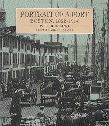 PORTRAIT OF A PORT BOSTON, 1852 - 1914