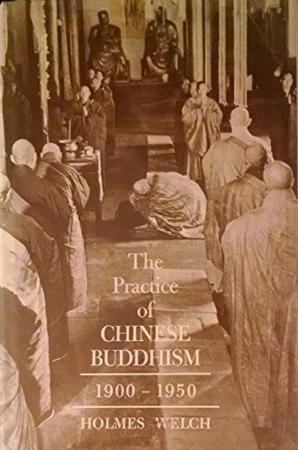 Stock image for The Practice of Chinese Buddhism, 1900-1950 for sale by G. & J. CHESTERS