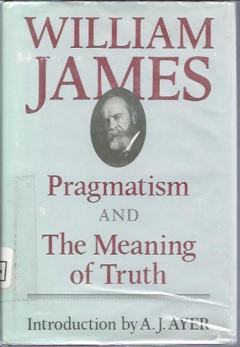 9780674697362: James: ∗pragmatism & The Meaning Of Truth (cloth) (The Works of William James)