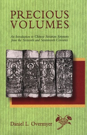 Beispielbild fr Precious Volumes Vol. 49 : An Introduction to Chinese Sectarian Scriptures from the Sixteenth and Seventeenth Centuries zum Verkauf von Better World Books