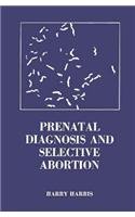 Stock image for Prenatal Diagnosis and Selective Abortion for sale by Valley Books