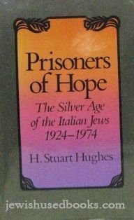 Stock image for Prisoners of Hope : The Silver Age of the Italian Jews, 1924-1974 for sale by Better World Books