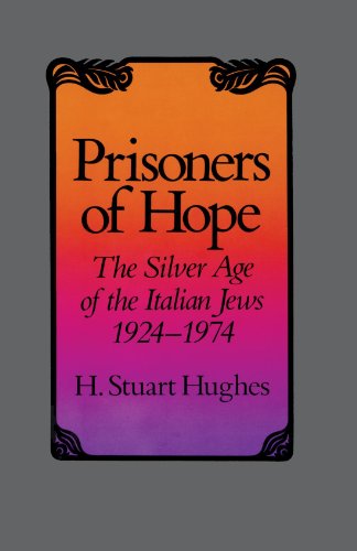 Prisoners of Hope: The Silver Age of the Italian Jews 1924-1974