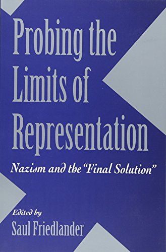 Stock image for Probing the Limits of Representation : Nazism and the Final Solution for sale by Better World Books