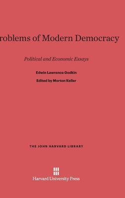 9780674709003: Problems of Modern Democracy: Political and Economic Essays (The John Harvard Library)