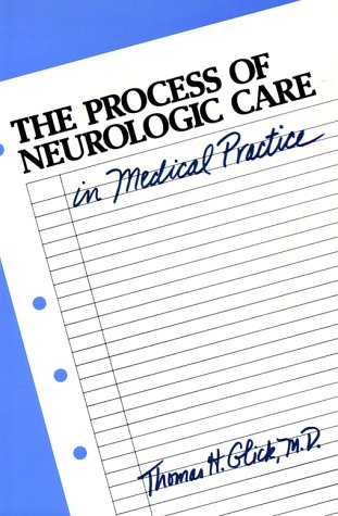 Stock image for The Process of Neurologic Care in Medical Practice for sale by Green Street Books