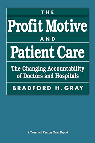 Profit Motive and Patient Care: The Changing Accountability of Doctors and Hospitals