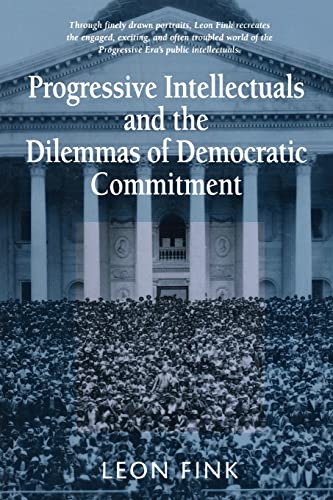 Imagen de archivo de Progressive Intellectuals and the Dilemmas of Democratic Commitment a la venta por SecondSale