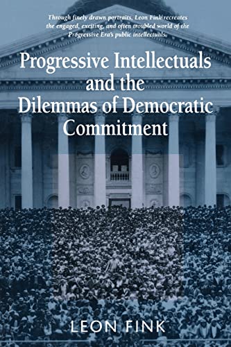 Stock image for Progressive Intellectuals and the Dilemmas of Democratic Commitment for sale by HPB-Diamond