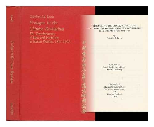 Stock image for Prologue to the Chinese Revolution: The Transformation of Ideas and Institutions in Hunan Province, 1891-1907 for sale by ThriftBooks-Dallas