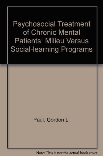 Stock image for Psychosocial Treatment of Chronic Mental Patients: Milieu Versus Social-Learning Programs for sale by Phatpocket Limited