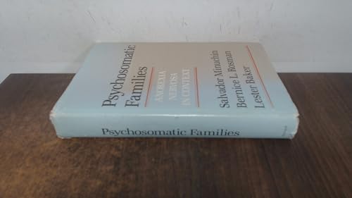 Psychosomatic Families: Anorexia Nervosa in Context (9780674722200) by Salvador Minuchin; Bernice L. Rosman; Lester Baker