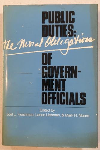 Beispielbild fr Public duties : the moral obligations of government officials. zum Verkauf von Kloof Booksellers & Scientia Verlag