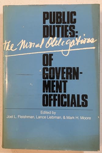 Stock image for Public Duties: The Moral Oblication of Government Officials for sale by Wonder Book