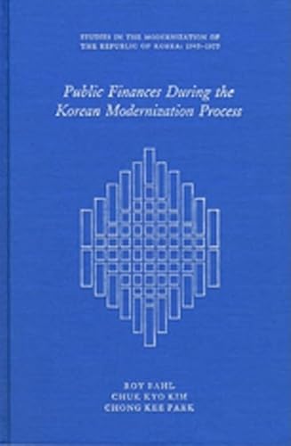Stock image for Public Finance During the Korean Modernization Process (Harvard East Asian Monographs) for sale by Magus Books Seattle