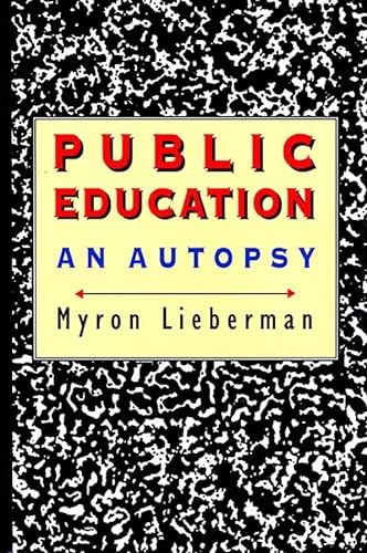 Stock image for Public Education : An Autopsy for sale by Alphaville Books, Inc.