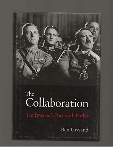 Stock image for The Collaboration: Hollywood's Pact with Hitler for sale by Books of the Smoky Mountains
