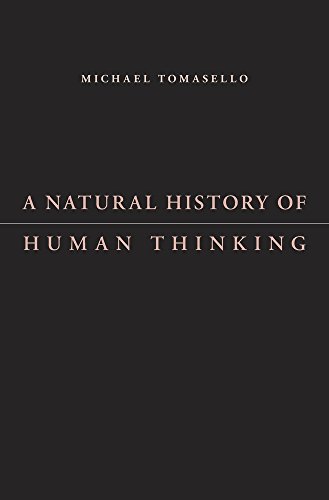 Stock image for A Natural History of Human Thinking for sale by Better World Books