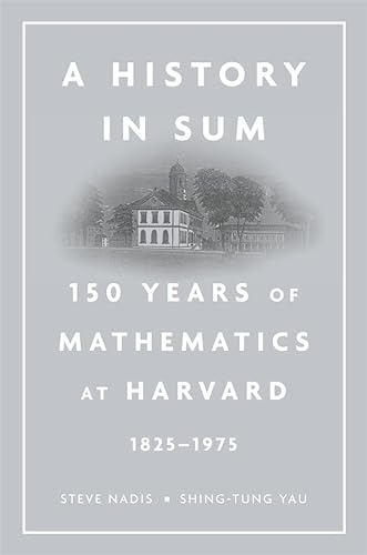 Imagen de archivo de A History in Sum: 150 Years of Mathematics at Harvard (18251975) a la venta por thebookforest.com