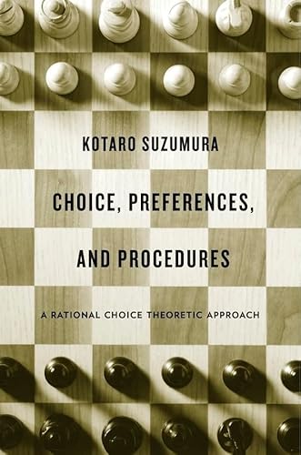 Stock image for Choice, Preferences, and Procedures: A Rational Choice Theoretic Approach for sale by Devils in the Detail Ltd