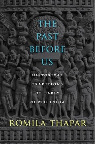 9780674725232: The Past Before Us: Historical Traditions of Early North India