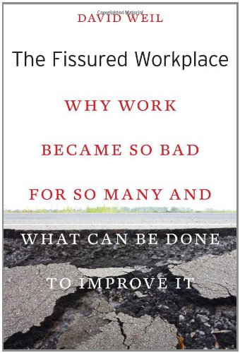 Beispielbild fr The Fissured Workplace : Why Work Became So Bad for So Many and What Can Be Done to Improve It zum Verkauf von Better World Books