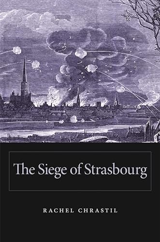 The Siege of Strasbourg - Chrastil, Rachel