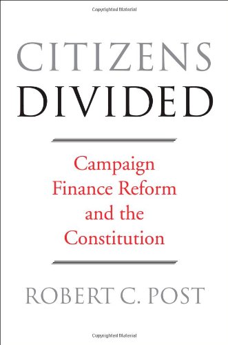 Imagen de archivo de Citizens Divided: Campaign Finance Reform and the Constitution (The Tanner Lectures on Human Values) a la venta por ZBK Books