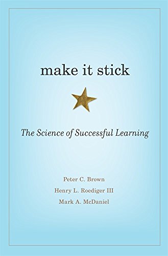 Make It Stick: The Science Of Successful Learning.