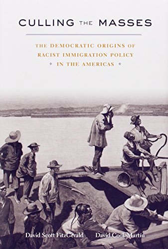 Beispielbild fr Culling the Masses : The Democratic Origins of Racist Immigration Policy in the Americas zum Verkauf von Better World Books