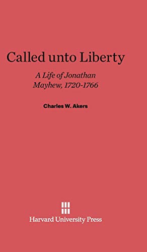 Beispielbild für Called unto Liberty: A Life of Jonathan Mayhew, 1720-1766 zum Verkauf von medimops