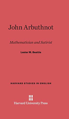 Imagen de archivo de John Arbuthnot Mathematician and Satirist 16 Harvard Studies in English a la venta por PBShop.store US