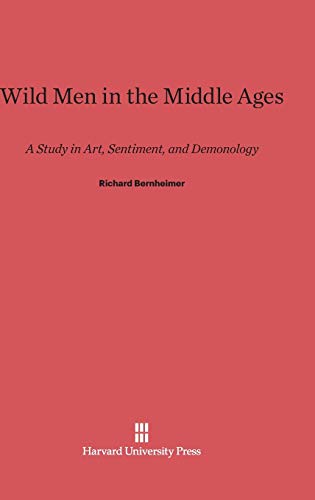 9780674730151: Wild Men in the Middle Ages: A Study in Art, Sentiment, and Demonology